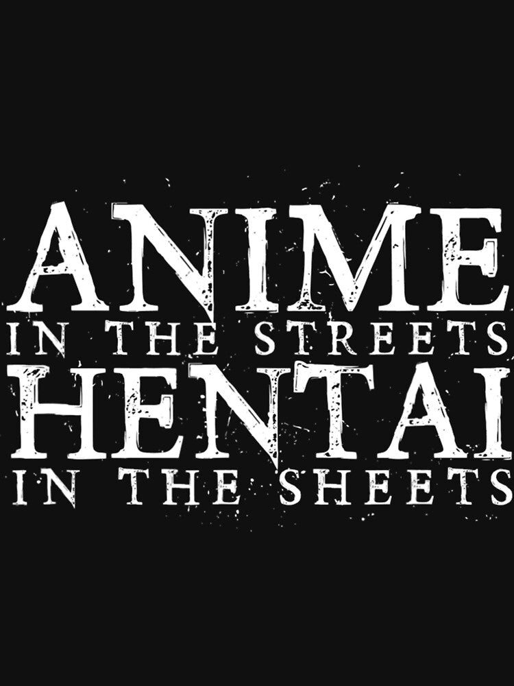 anime in the streets hentai in the sheets . by swaimdpruisi