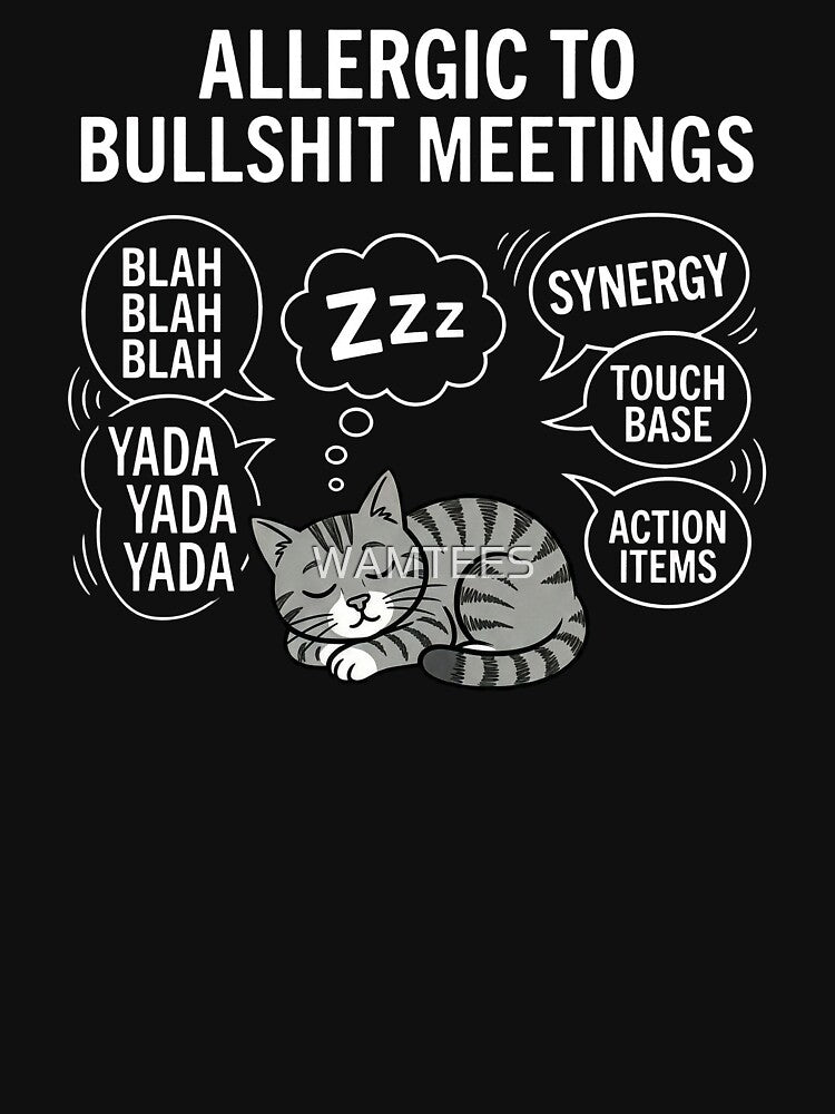 Allergic To Bullshit Meetings Office Humor by WAMTEES