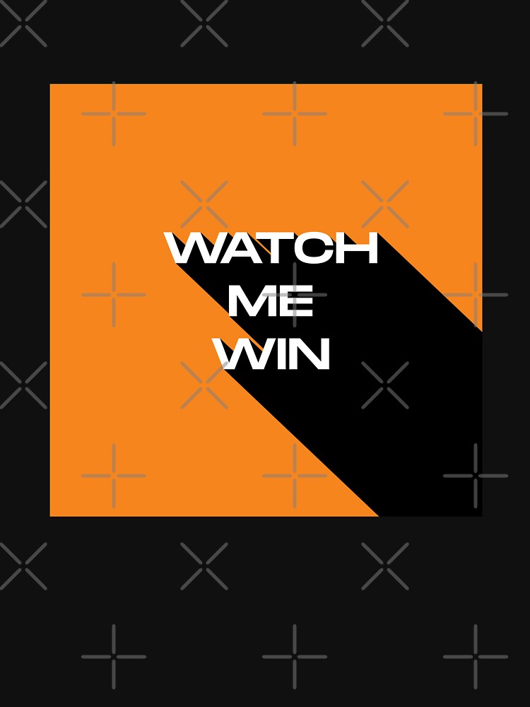 WATCH ME WIN motivational design by ZedTshirts