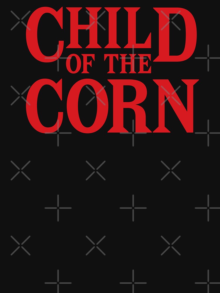 Child of the Corn by The Common Tee