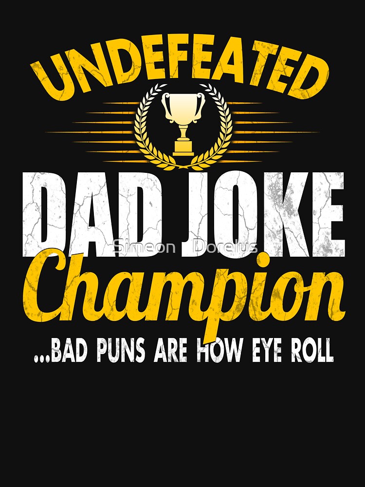 Mens Dad Joke Champion Gifts funny father's day gift, bad puns by Simeon Dorelus
