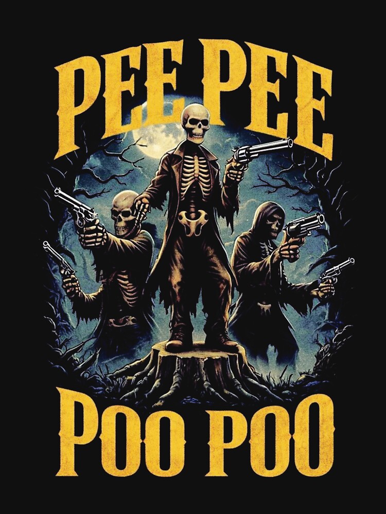 Pee Pee Poo Poo Skeleton Gang Shirt by SassCity