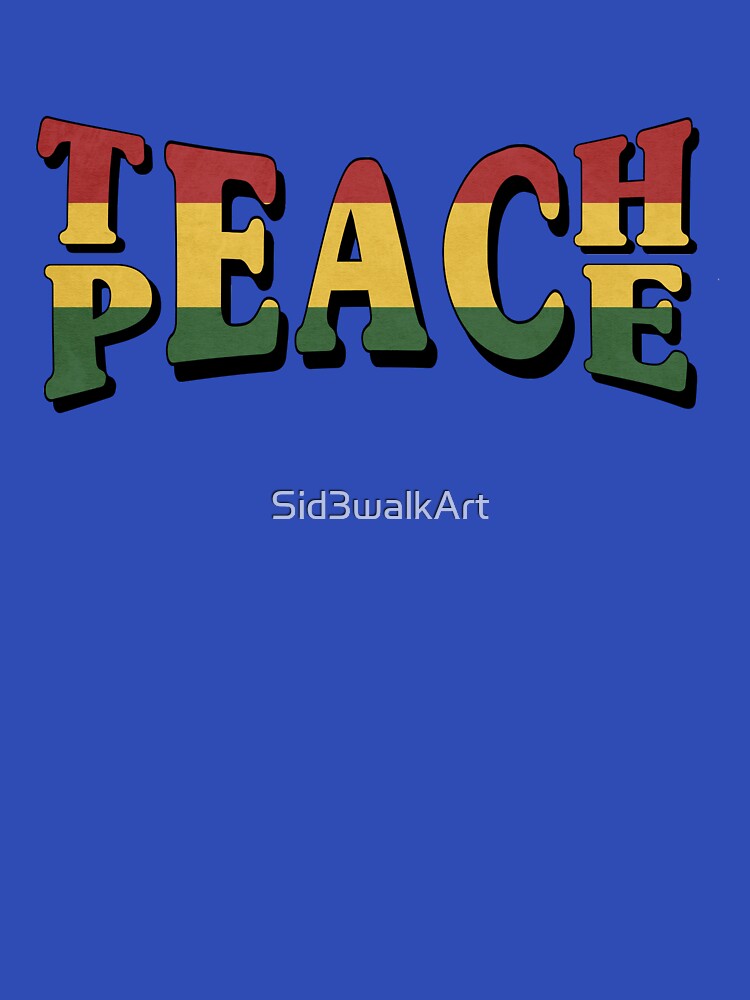 Teach Peace Cool Quote Hippie Rasta Weed Love Music by Sid3walkArt