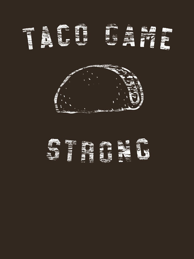 Taco Game Strong by keepers