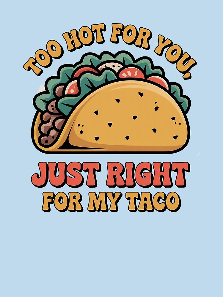 Cute Taco Cartoon – Funny Taco Quote for Food Lovers by Verycutethings