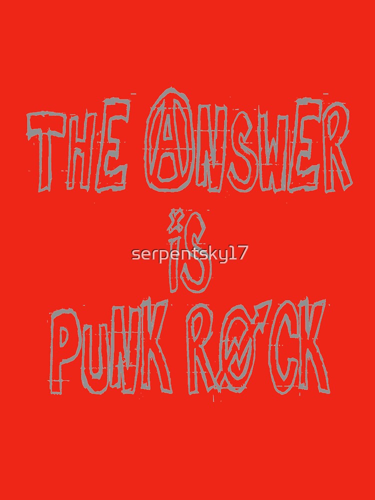 The Answer is Punk Rock by SerpentSkyArts