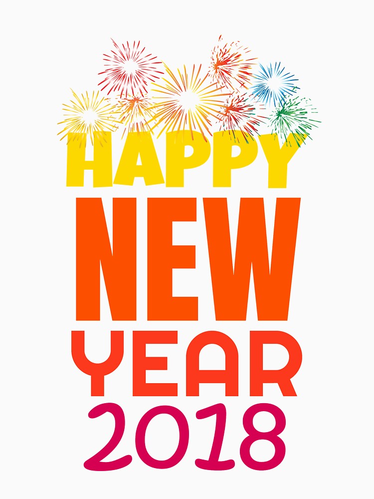 Happy New Year 2018 T-Shirt for Men and Women by AllStarMerch