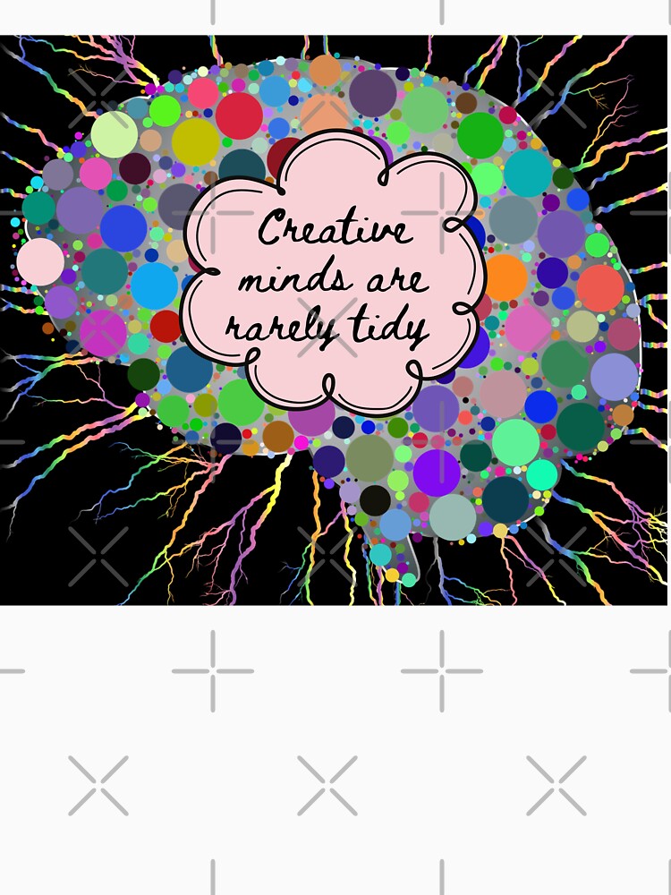 Creative minds are rarely tidy by ShopTwentyFour