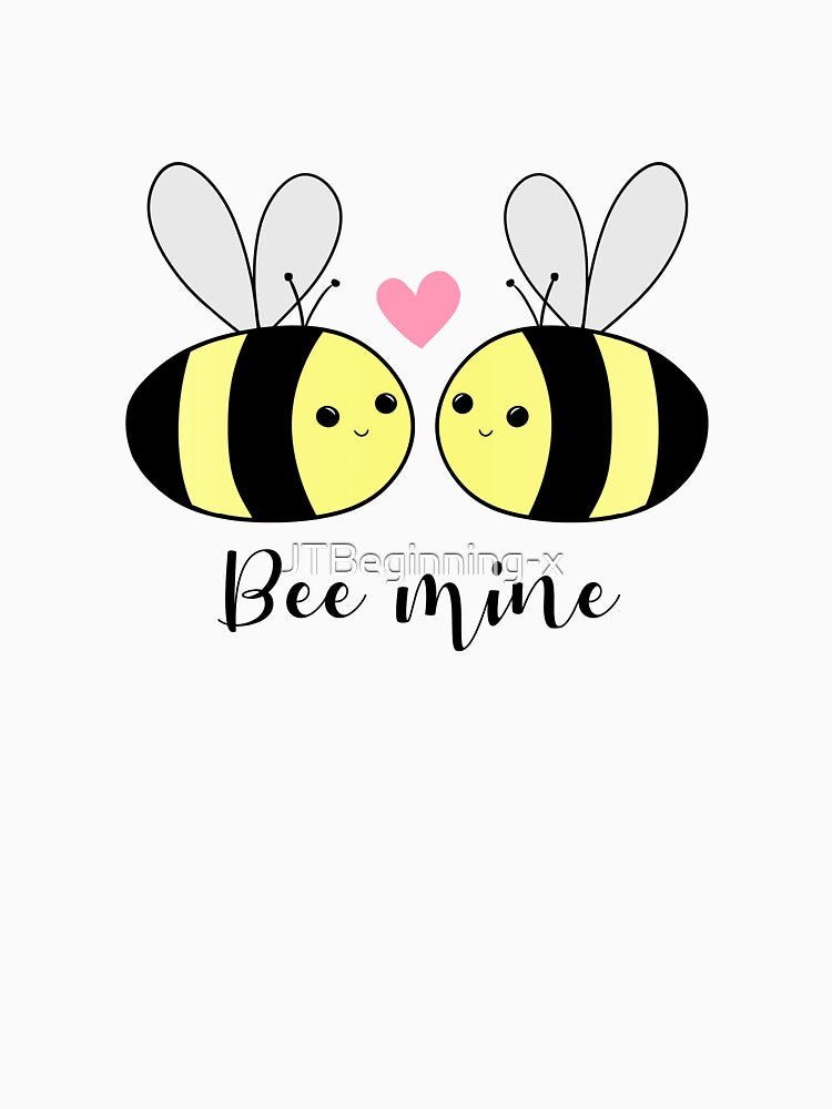 BEE Mine - BE mine - be my valentine - Valentines Pun - Anniversary Pun - Bee Puns - Love - Girlfriend - Boyfriend - Husband - Wife - Partner by JTBeginning-x