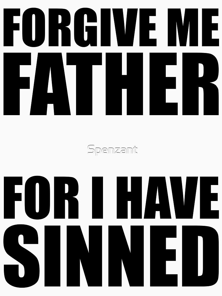 Forgive Me Father by Spenzant