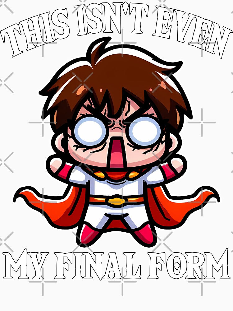 THIS ISN'T EVEN MY FINAL FORM - ANIME GIFT by KEF Custom