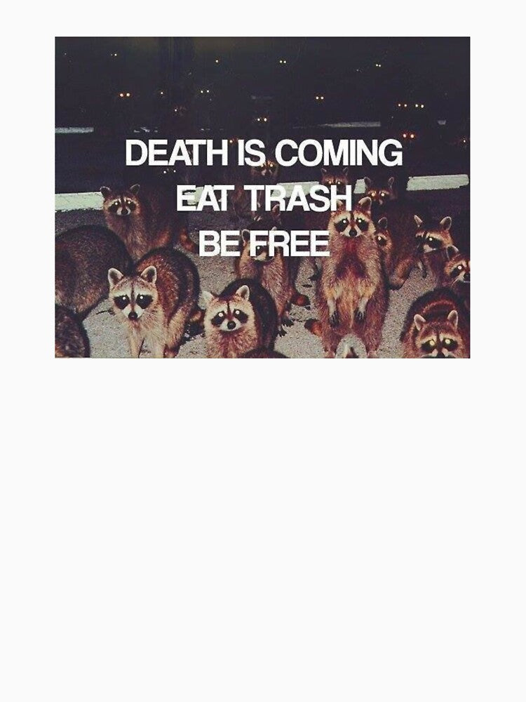 EAT TRASH BE FREE by maxacurtis