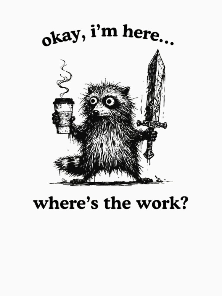 Okay I'm Here Where's The Work - Funny Sloth Coffee by DESIGN DIMENSION