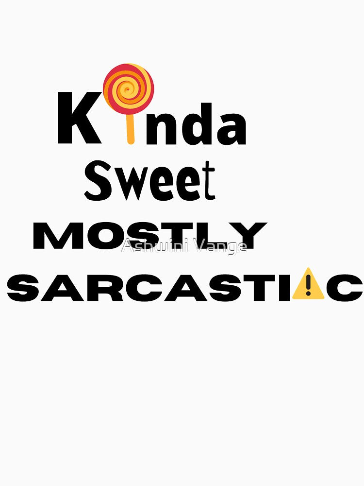 Kinda sweet mostly sarcastic by Ashwini Vange