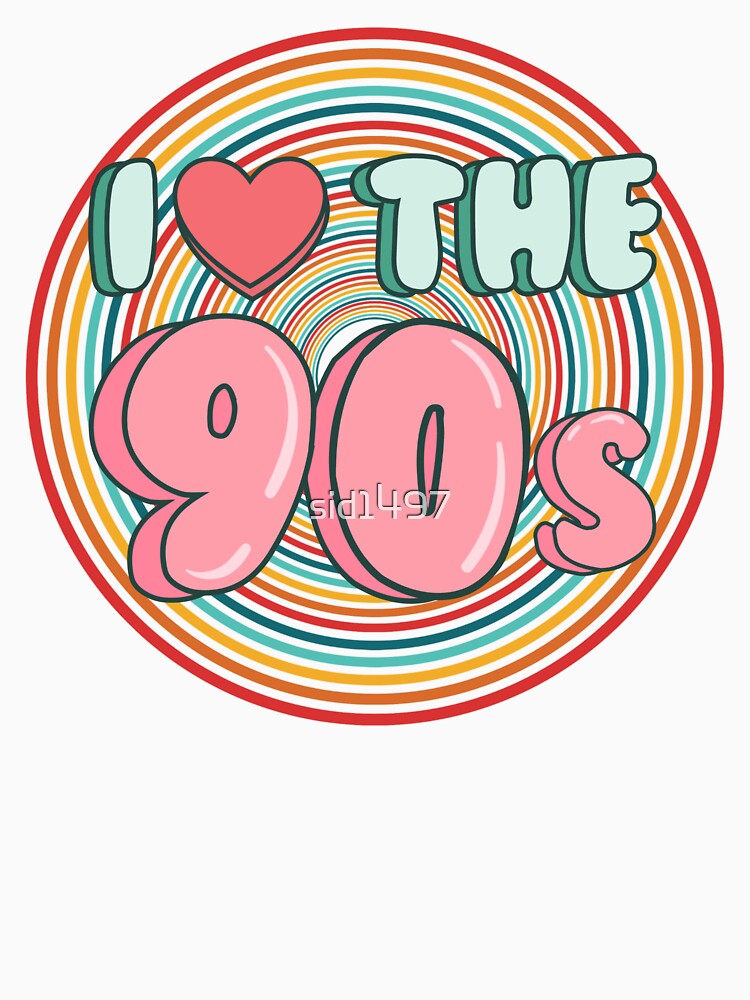I love the 90s by SidTastic