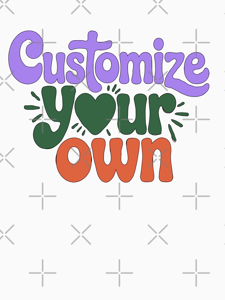 Customize Your Own by DashBliss