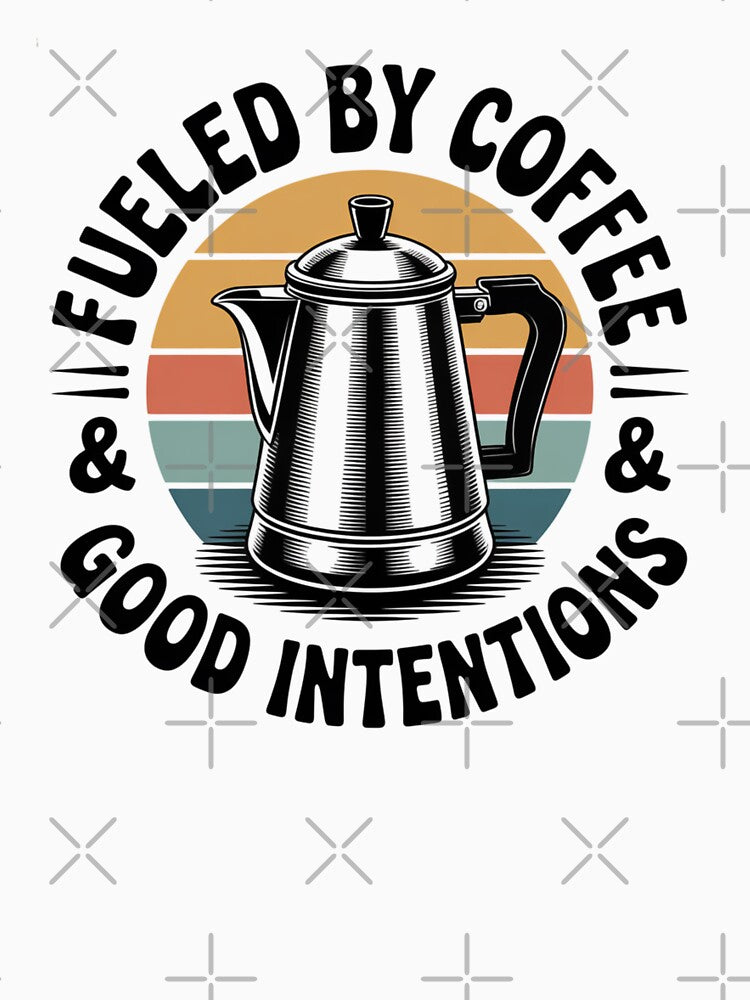 Fueled by Coffee & Good Intentions by Clothesbest