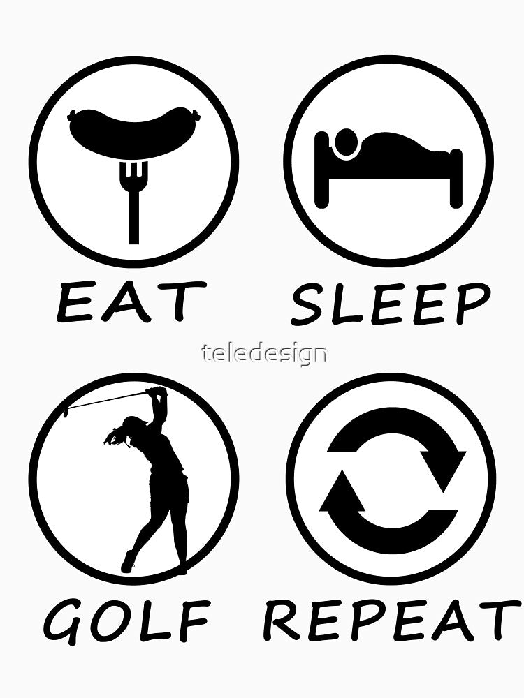 Eat Sleep Golf Repeat by teledesign