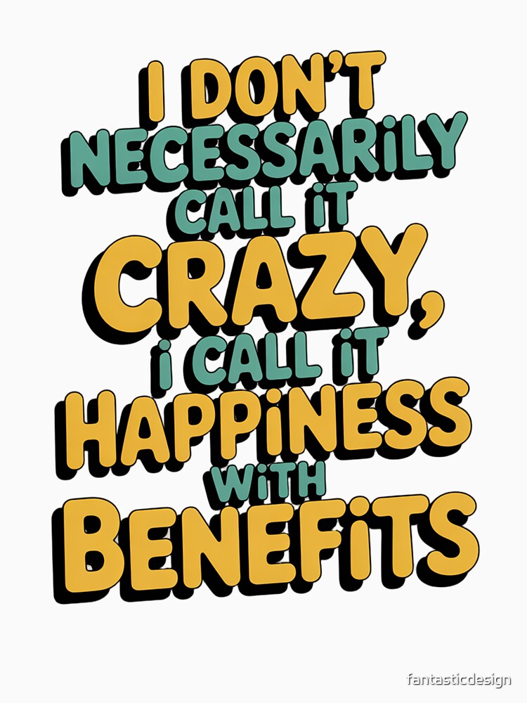 Sarcastic Funny Humor I Don’t Necessarily Call It Crazy, by fantasticdesign