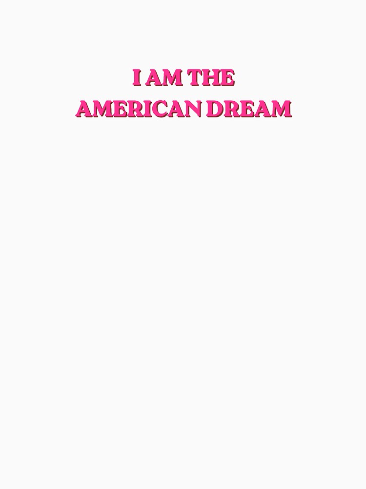i am the american dream pink graphic text by DivaLabs