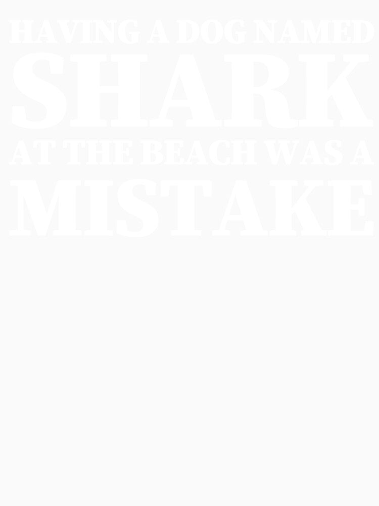 Funny Sarcastic Adult Dark Humor Dog Shark Quote by aymanehammi