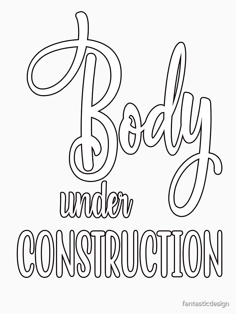 Sarcastic Humor Art Design Body Under Construction by fantasticdesign