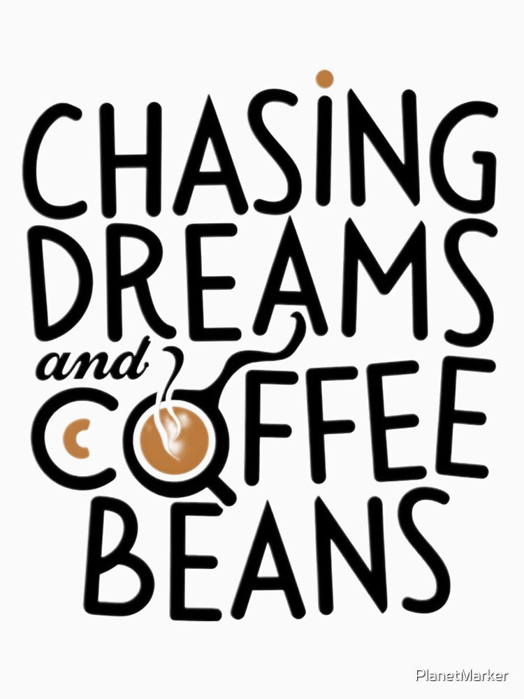 Chasing Dreams And Coffee Beans by PlanetMarker