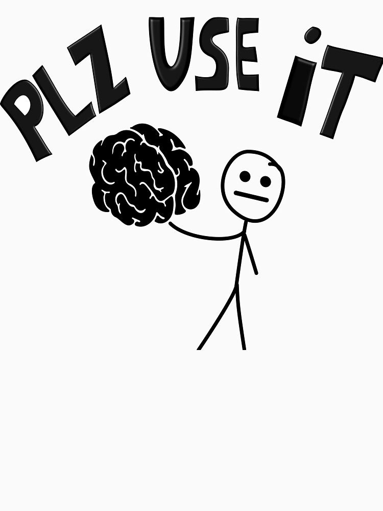 PLZ USE IT – Funny Sarcastic Brain Quote Design by ForcePrint