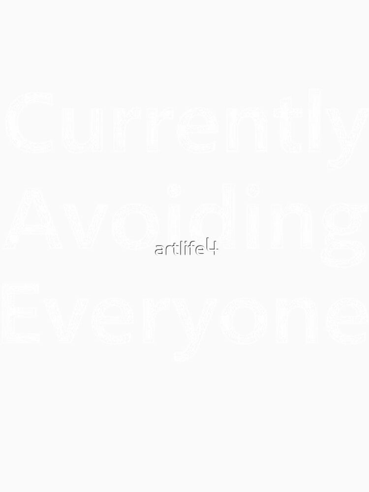 Currently Avoiding Everyone Introvert Quote Design by artlife4