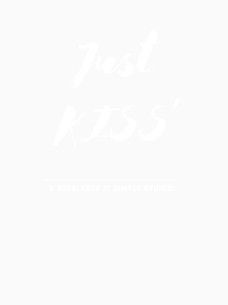 Just KISS | Keep It Simple Stupid | Footnote by SilkyApparel