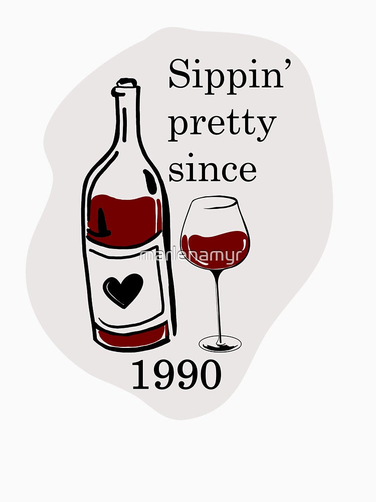 Sippin Pretty Since 1990 – Fun wine design with wine bottle & wine glass by marlenamyr
