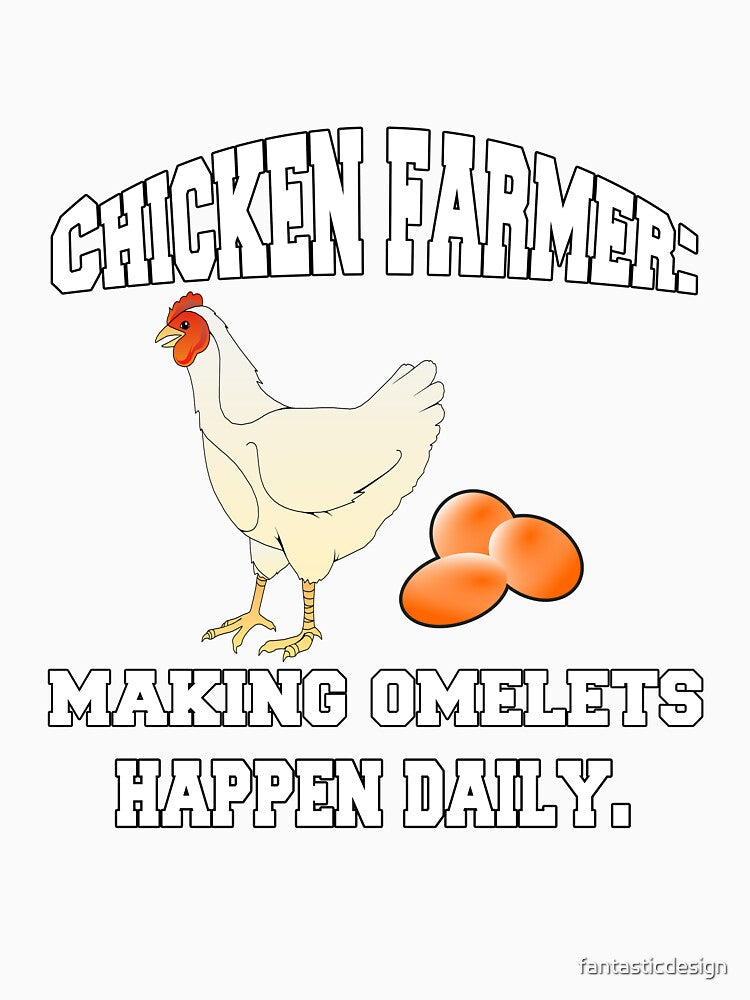 Funny Chicken Farmer Humor Chicken Farmer: Making Omelets by fantasticdesign