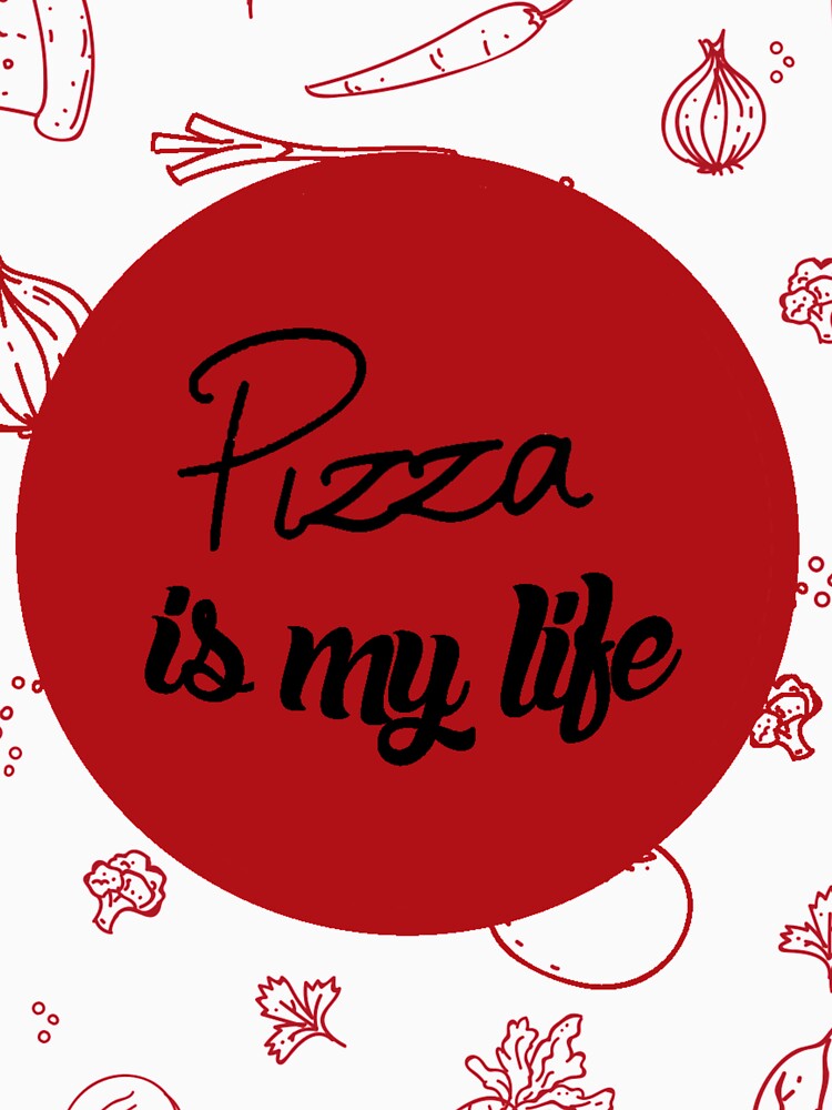 Pizza is my life by brahfun07