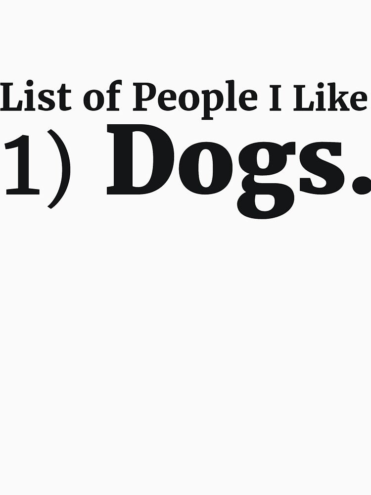 List of People I Like: 1) Dogs. by RedYolk