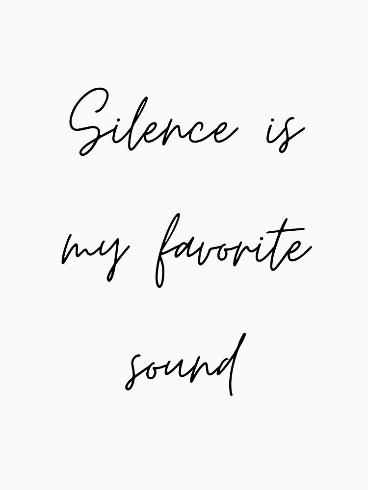 Silence is my favorite sound by Fuzzle studio