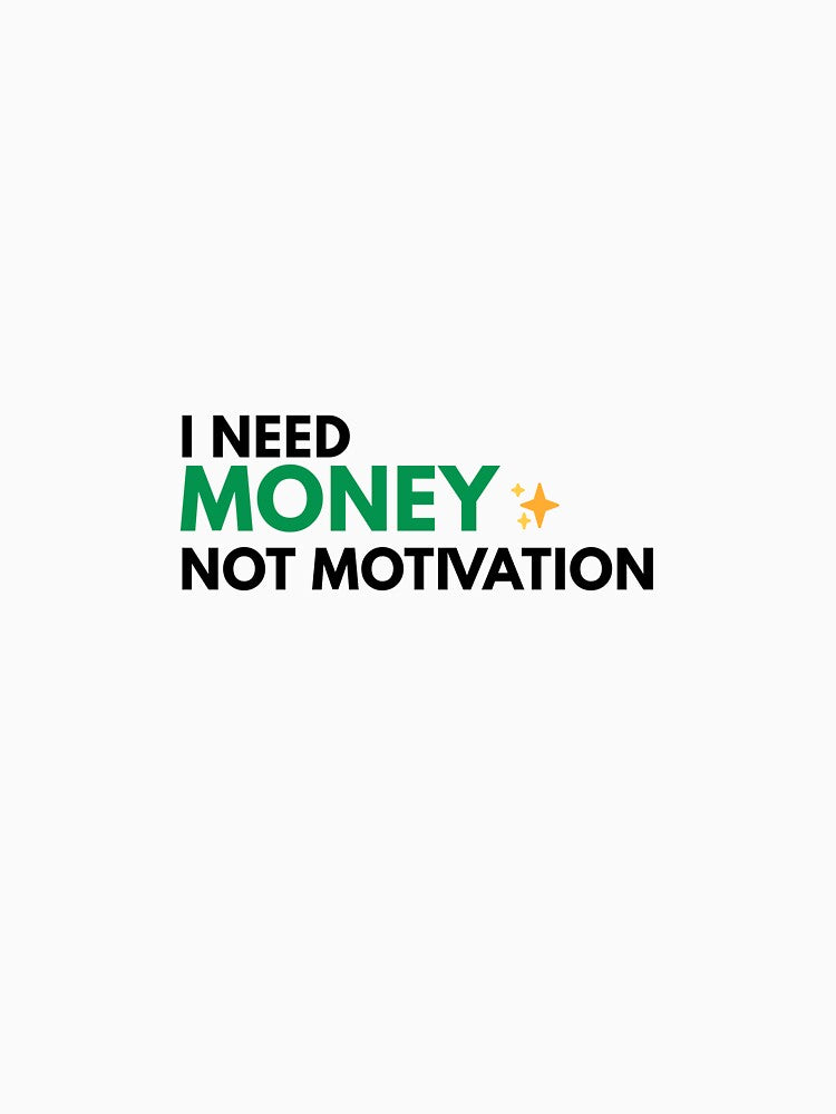 Funny Work Quote – I Need Money Not Motivation – Relatable Office Humor by TheQuotecrafted