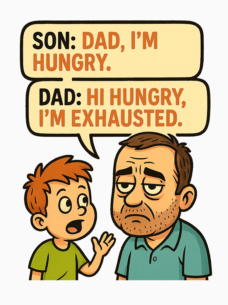 Hi Hungry, I’m Exhausted – Classic Dad Joke Cartoon by Dadding & Debits
