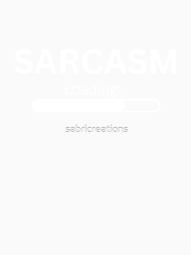 Loading Sarcasm by sabricreations