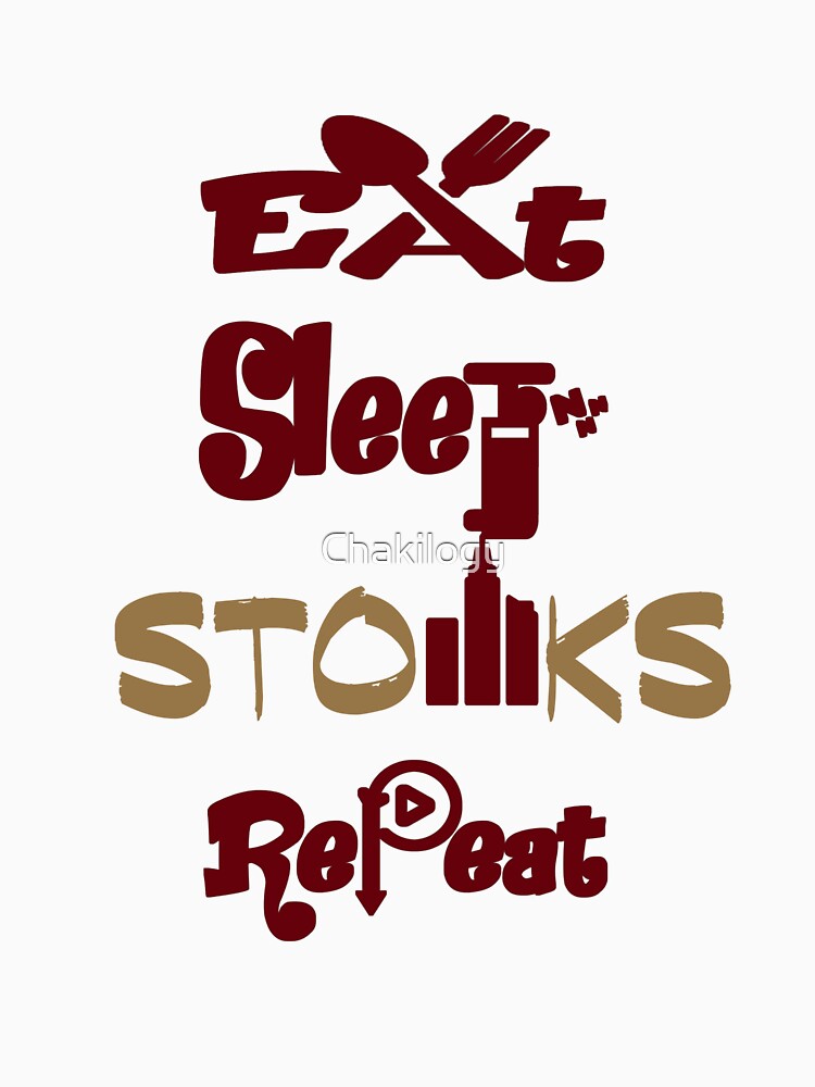 Eat sleep stonks repeat, by Chakilogy