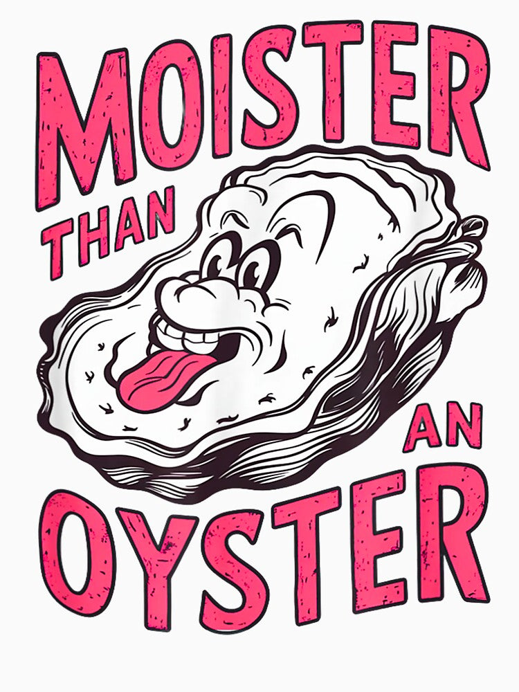 Moister Than An Oyster Shucking Funny Shellfish Shucker by BASKF