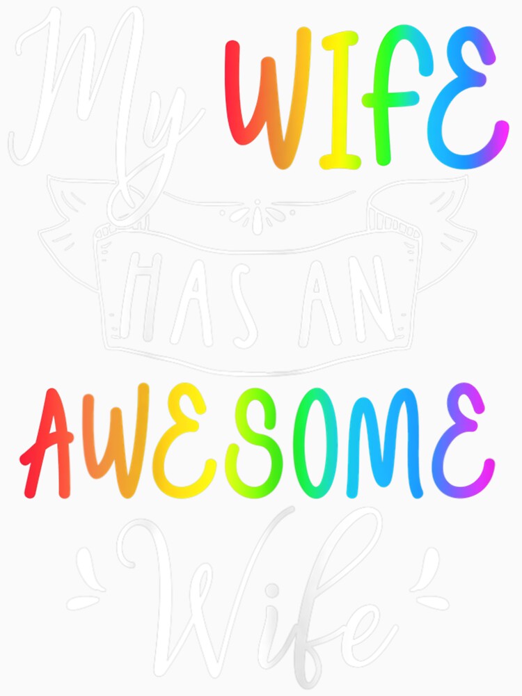 My Wife Has An Awesome Wife Lesbian Wedding Gay Pride by HandAli