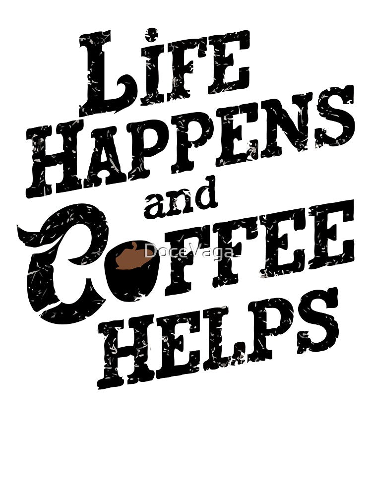 Life happens and coffee helps, dark color by DoceVaga