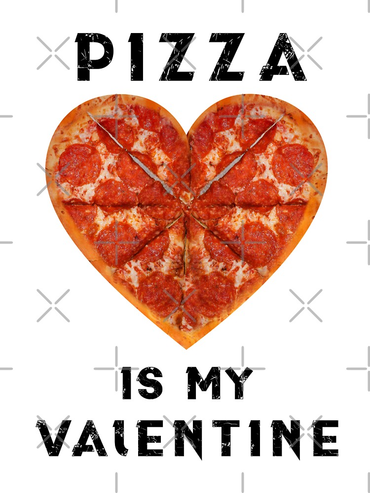 Pizza is my valentine by Vexel Studio