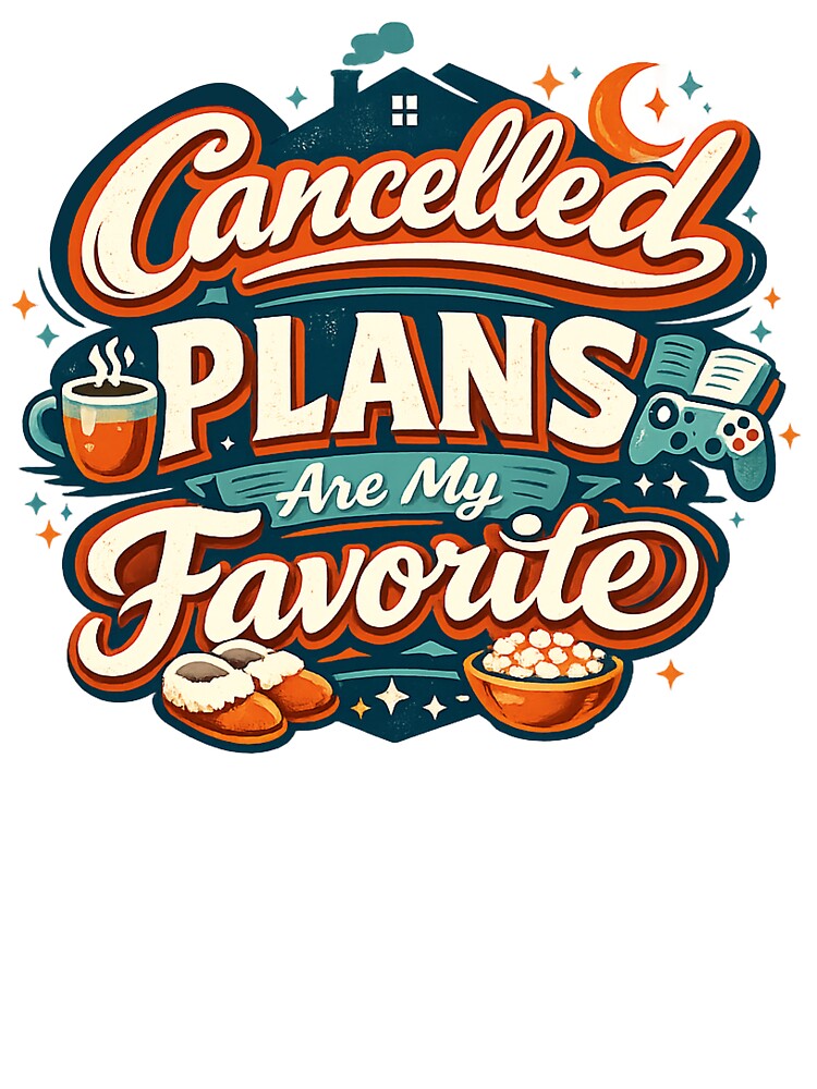 Cancelled Plans Are My Favorite Funny Introvert Humor Homebody Meme Design by Nubrixa-Studio