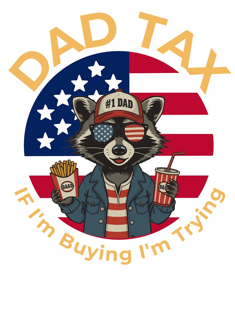 Dad Tax If I'm Buyin' I'm Tryin' Fathers Day Dad Jokes by bestingen