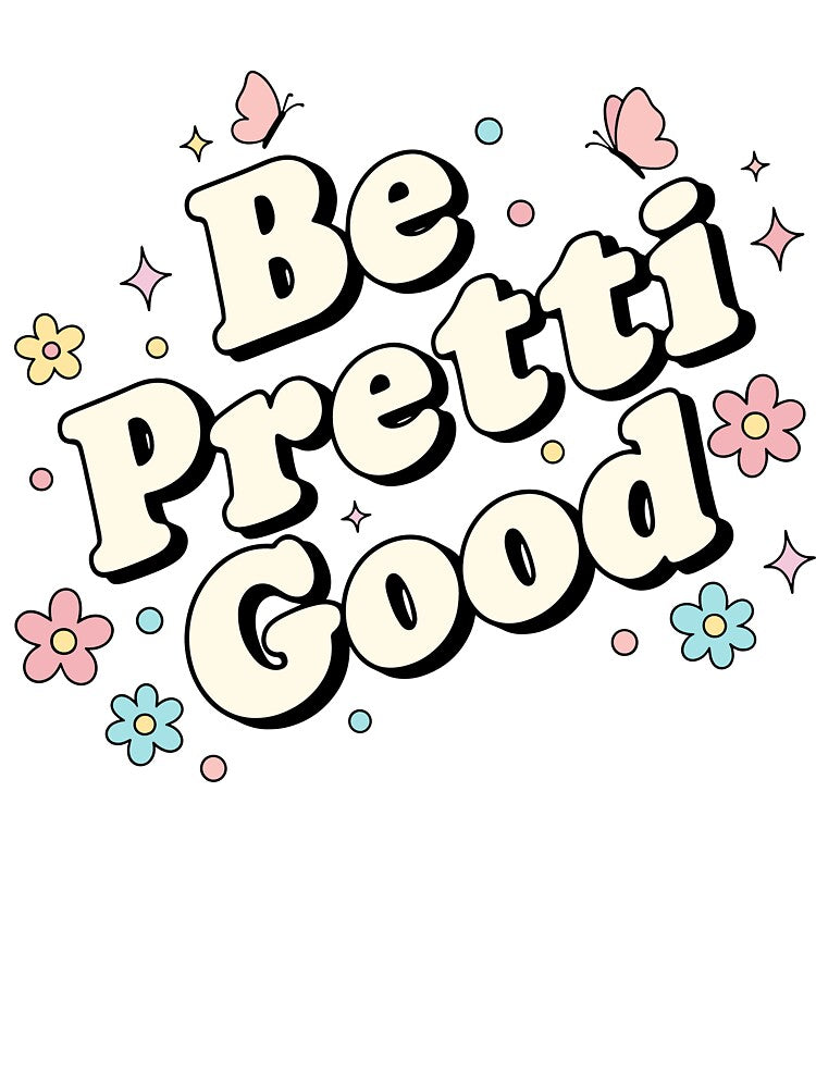 Be Pretti Good Kindness by judycuevas1