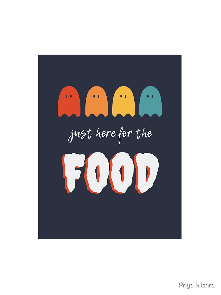 Just Here For the Food by Priya Mishra