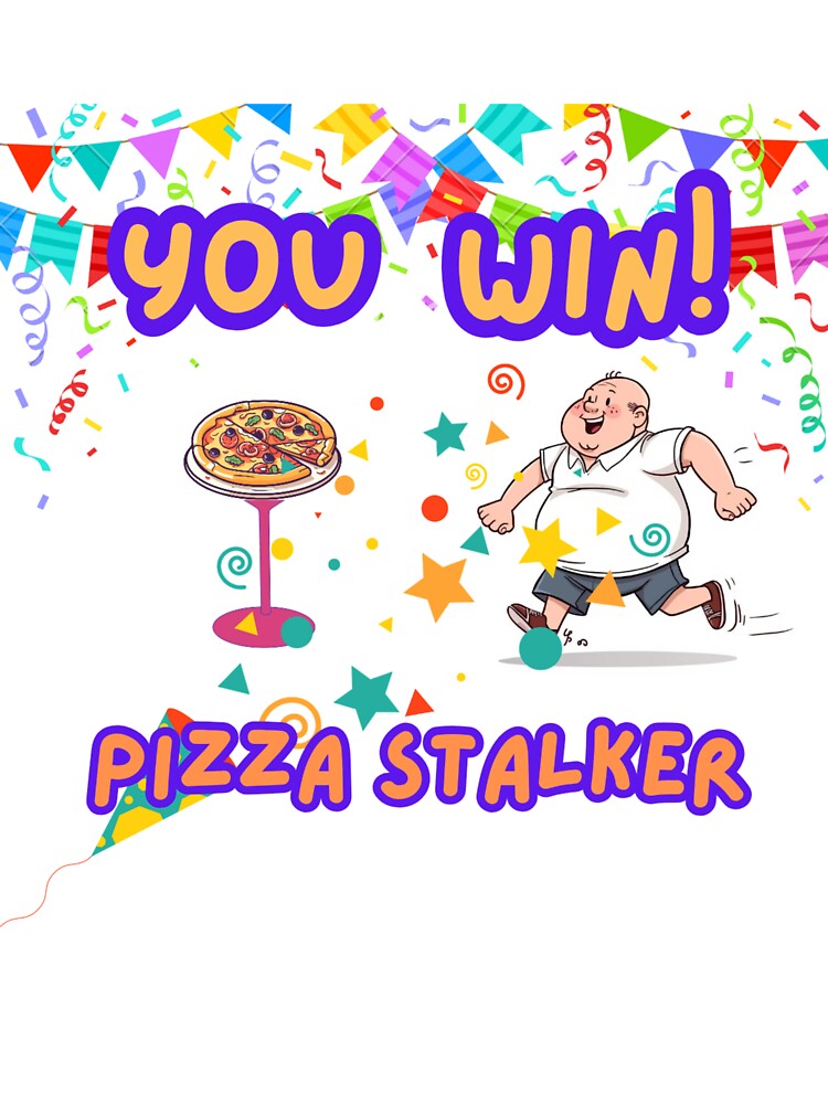 Pizza Stalker by OneWorldShop