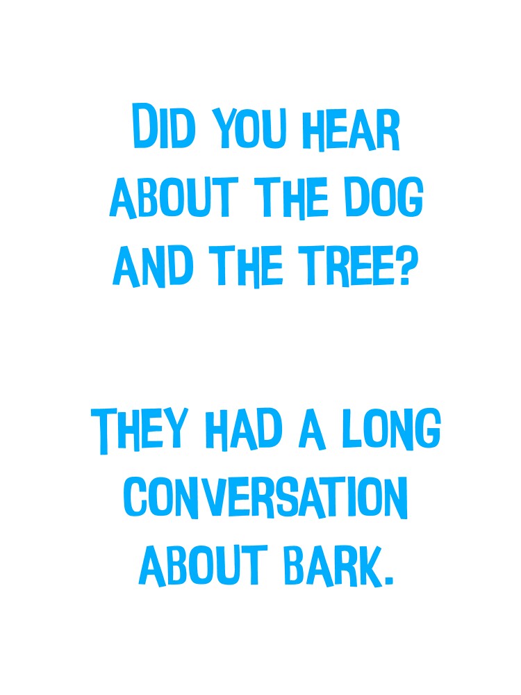 Did You Hear About The Dog And The Tree? Funny Dad Jokes by Pete Roberts