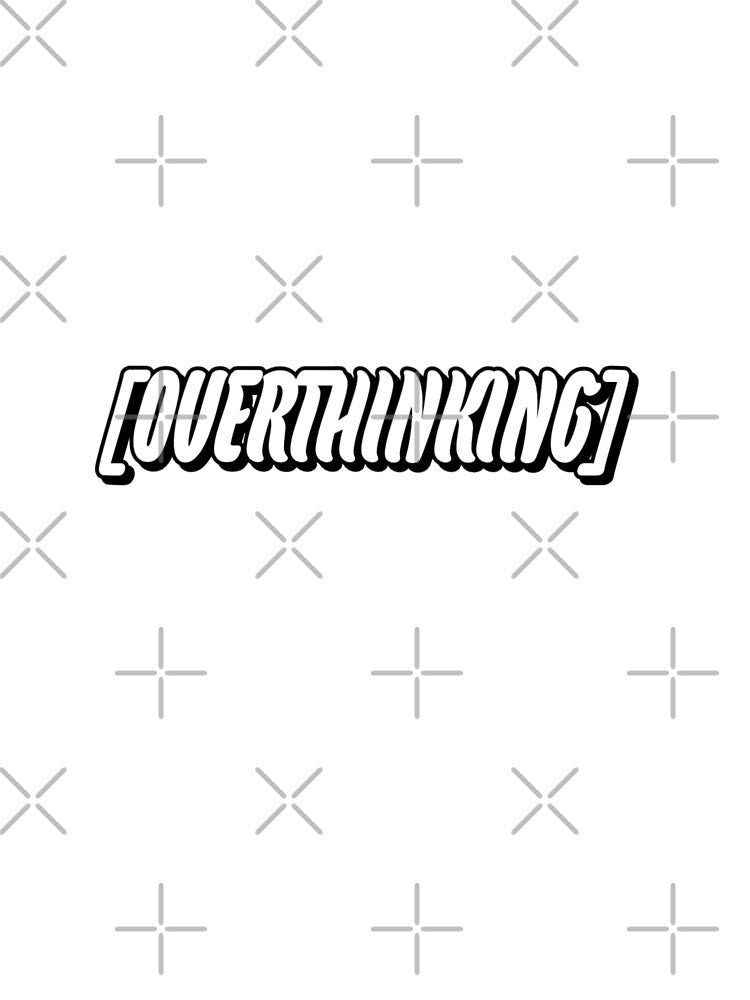 Overthinking by WittyWhispers